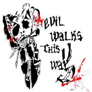 Evil Walks This Way