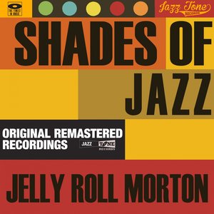 Shades of Jazz (Jelly Roll Morton)