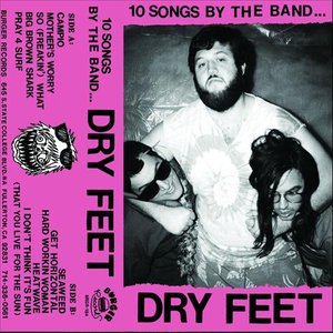 10 Songs By The Band Dry Feet