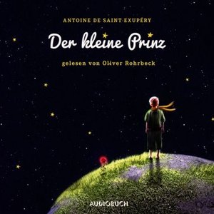 Der kleine Prinz (Ungekürzte Lesung)