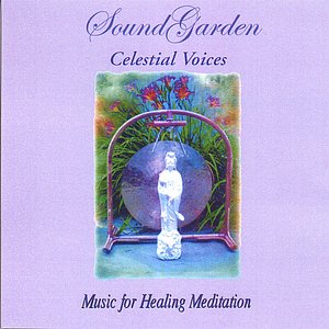 Sound Garden - Celestial Voices
