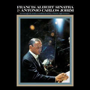 Francis Albert Sinatra & Antonio Carlos Jobim (50th Anniversary Edition)