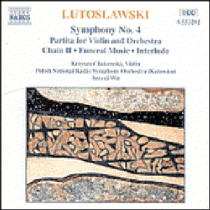 “Lutoslawski: Symphony No. 4 / Violin Partita / Chain II / Funeral Music”的封面