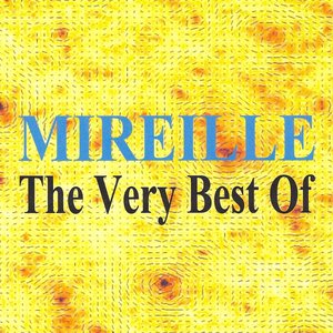 Mireille : The Very Best of