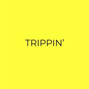 Trippin' - Single