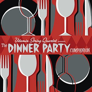 Vitamin String Quartet: The Dinner Party Companion