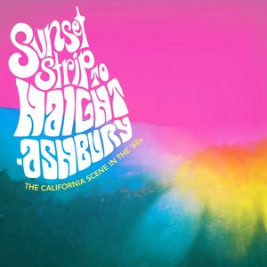 Sunset Strip to Haight Ashbury (The California Scene In The '60s)