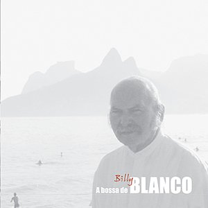 A bossa de Billy Blanco