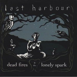 Dead Fires And The Lonely Spark