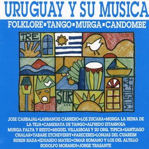 Uruguay y Su Música (Folklore - Tango - Murga - Candombe), Vol.1