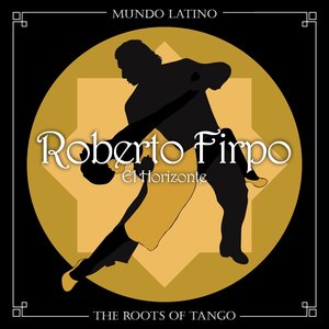 The Roots of Tango - El Horizonte