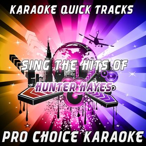 Karaoke Quick Tracks - Sing the Hits of Hunter Hayes (Karaoke Version) (Originally Performed By Hunter Hayes)