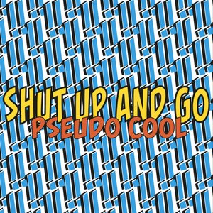 Shut Up and Go