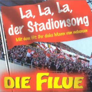 Die Filue - La, La, La - Der Stadionsong - Zortam Music