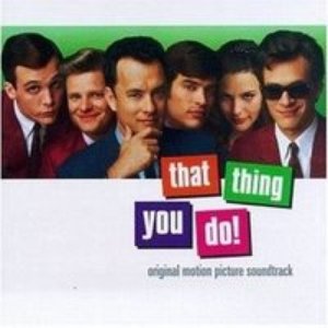 That Thing You Do! Original Motion Picture Soundtrack