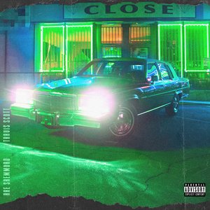 CLOSE (feat. Travis Scott)