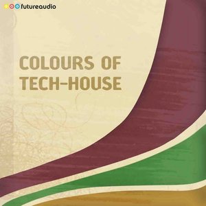Colours of Tech-House, Vol. 08 (Minimal and Progressive House Anthems)