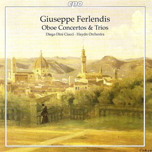 Ferlendis, G.: Oboe Concertos Nos. 1-3 / Trio Sonatas Nos. 1-6