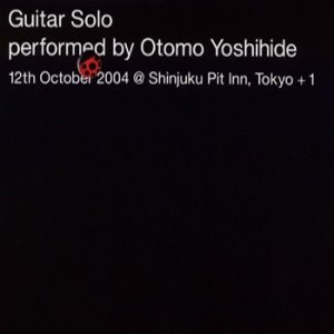 Guitar Solo 12th Octorber 2004 @ Shinjuku Pit Inn, Tokyo + 1