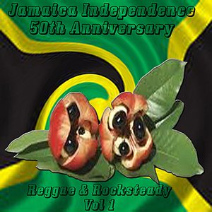 Jamaica Independence 50th Anniversary Reggae & Rocksteady Classics Vol 1
