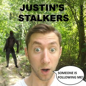 Justin's Stalkers [Explicit]