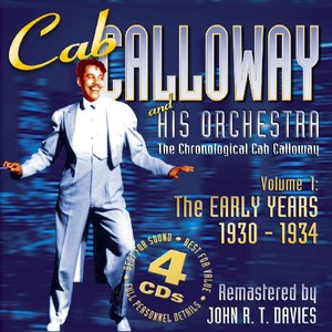 The Chronological Cab Calloway and His Orchestra, Volume 1: The Early Years 1930‐1934