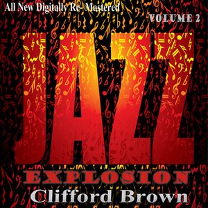 Clifford Brown: Jazz Explosion, Vol. 2