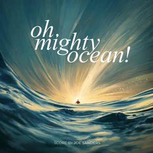Oh, Mighty Ocean!