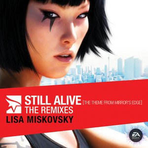 Still Alive (The Theme From Mirror's Edge - The Remixes™) (The Remixes)