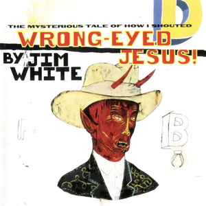 Wrong-Eyed Jesus! (Mysterious Tale of How I Shouted) cover