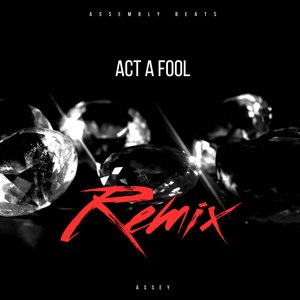 Act A Fool (Remix)