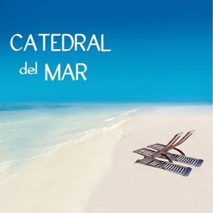 Catedral del Mar - Gregorian Chants Chill Out Music and Chillout Songs