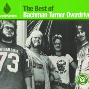 The Best Of Bachman-Turner Overdrive - Green Series