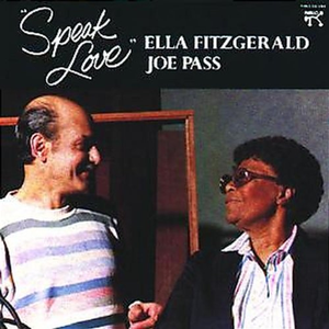 Ella Fitzgerald, Joe Pass - Speak Love - Zortam Music