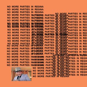 No More Parties In Regina