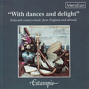 Изображение для 'With Dances and Delight - Sixteenth Century Music from England and Abroad'