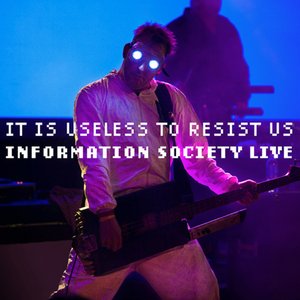 It Is Useless to Resist Us: Information Society Live