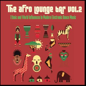 The Afro Lounge Bar Vol.2 (The Best of Afro Beats Lounge)