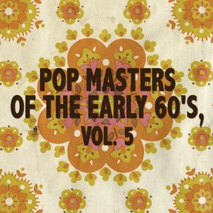 Pop Masters Of The Early 60's, Vol. 5