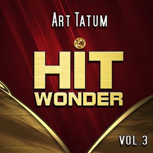 Hit Wonder: Art Tatum, Vol. 3