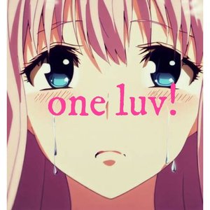 one luv!