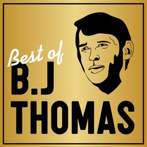 The Best of B.J. Thomas