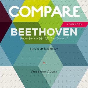 Beethoven: Sonata No. 17 "The Tempest", Wilhelm Backhaus vs. Friedrich Gulda (Compare 2 Versions)