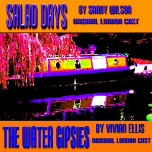 The Water Gipsies & Salad Days