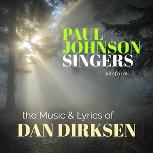 Paul Johnson Singers Perform the Music & Lyrics of Dan Dirksen