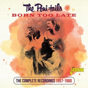 Born Too Late: The Complete Recordings (1957-1960)