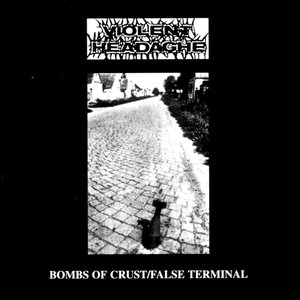 Bombs Of Crust / False Terminal