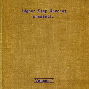 Higher Step Records Presents...Volume 1