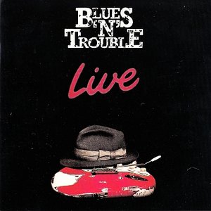 Blues 'n' Trouble Live
