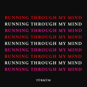 Running Through My Mind